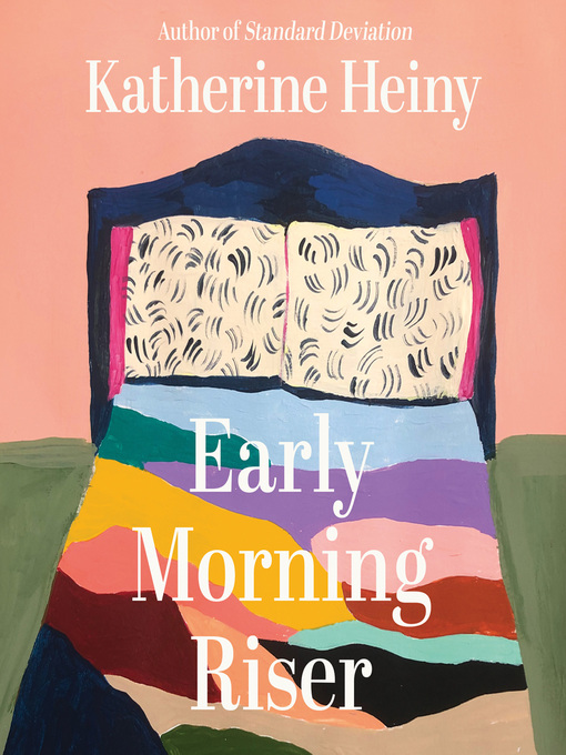 Upplýsingar um Early Morning Riser eftir Katherine Heiny - Til útláns